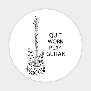 Guitarist - Quit Work Play Guitar Magnet